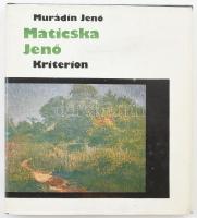 Murádin Jenő: Maticska Jenő. A szerző, Murádin Jenő (1937-) által Sümegi György (1947-) művészettört...