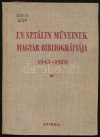 I. V. Szalin műveinek magyar bibliográfiája. 1945-1950. Bp., 1951., Szikra. Kiadói félvászon-kötés, volt könyvtári példány.