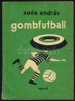 Soós András: Gombfutball. (Asztali labdarúgás.) Bp., 1964., Sport. Kiadói papírkötés