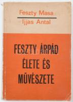 Feszty Masa-Ijjas Antal: Feszty Árpád élete és művészete. A Művészettörténeti Dokumentációs Központ ...
