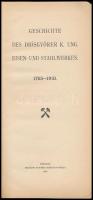 Geschichte des Diósgyőrer K. Ung. Eisen- und Stahlwerkes. 1765-1910. (A Diósgyőri M. Kir. Vas- és Ac...