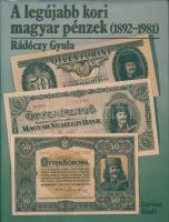 Rádóczy: A legújabb kori magyar pénzek (1892-1981)