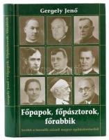 Gergely Jenő: Főpapok, főpásztorok, főrabbik. hn., 2004., Pannonica. Kiadói kartonált papírkötés.