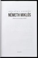 Oplatka András: Németh Miklós. "Mert ez az ország érdeke." Németh Miklós által ALÁÍRT, dát...