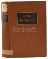 Burchard von Oettingen: Die Pferdezucht. Handbuch für Züchter, Studierende und Pferdefreunde. Mit 2 ...