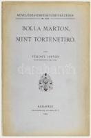 Vékony István: Bolla Márton mint történetíró. Bp., 1908. Stephaneum. Kiadói papírkötésben