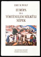 Eric R. Wolf: Európa és a történelem nélküli népek. Ford.: Makai György. Bp., 1995., Akadémiai Kiadó-Osiris-Századvég. Kiadói kartonált papírkötés.
