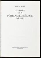 Eric R. Wolf: Európa és a történelem nélküli népek. Ford.: Makai György. Bp., 1995., Akadémiai Kiadó...