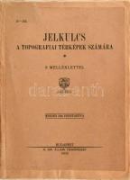 Jelkulcs a topográfiai térképek számára 5 melléklettel. Bp, 1923