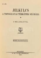 Jelkulcs a topográfiai térképek számára 5 melléklettel. Bp, 1923