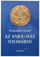 Dümmerth Dezső: Az Anjou-ház nyomában. Bp., 2003, Corvina. Második,változatlan utánnyomás. Kiadói papírkötés.