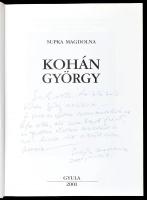 Supka Magdolna: Kohán György. Dedikált! Gyula 2001.. Kiadói papírkötés, papír védőborítóval