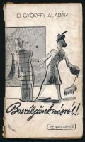 Ifj. Györffy Aladár: Beszéljünk másról! DEDIKÁLT! Bp., 1939., Renaissance, 80 p. Kiadói illusztrált papírkötés, szakadt, foltos borítóval.