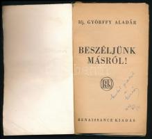 Ifj. Györffy Aladár: Beszéljünk másról! DEDIKÁLT! Bp., 1939., Renaissance, 80 p. Kiadói illusztrált ...