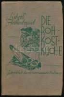 Lisbeth Ankenbrand: Die Rochkostküche. Stuttgart,1928.,Süddeutsches Verlagshaus. Német nyelven. Kiadói papírkötés.