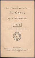 A Budapesti (Budai) Torna Egylet évkönyve a LXVII. egyesületi évről. 1936. Bp., 1936, Bichler és Büc...