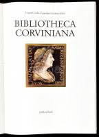 Bibliotheca Corviniana. A kötetet összállította, a tanulmányt és a jegyzeteket írta Csapodi Csaba, C...
