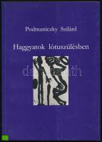 Podmaniczky Szilárd: Haggyatok lótuszülésben. Bp., 1993., József Attila Kör-Pesti Szalon. Kiadói papírkötés.