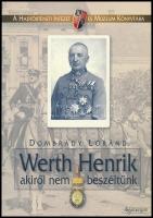 Dombrády Loránd: Werth Henrik, akiről nem beszélünk. Hadtörténeti Intézet és Minisztérium Könyvtára. Bp., 2005., Argumentum. Fekete-fehér fotókkal illusztrált. Kiadói papírkötés.