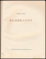 Vayer Lajos: Rembrandt. Bp., 1953, Képzőművészeti alap. Fekete-fehér képekkel illusztrált. Kiadói eg...