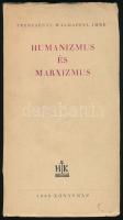 Trencsényi-Waldapfel Imre: Humanizmus és marxizmus. Tanulmány. Bp., 1948., Hungária. Kiadói papírkötés.