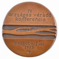 Lisztes István (1942-) 1975. IV. Országos Véradó Konferencia - Salgótarján 1975 egyoldalas Br plakett (80mm) T:2 kis patina, ragasztónyom a hátoldalon