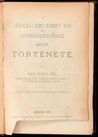 Oltványi Pál: A jerusálemi szent sír és lovagrendjének rövid története. Szeged, 1882., Endrényi L. é...
