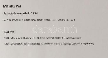 Miháltz Pál (1899-1988): Fények és árnyékok, 1974. Tojás-olajtempera, farost. Jelezve jobbra lent. H...