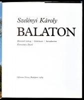 Szelényi Károly: Balaton. - - fényképei. Keresztury Dezső bevezetőjével. Bp., 1989., Officina Nova. ...