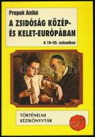 Prepuk Anikó: A zsidóság Közép- és Kelet-Európában a 19-20. században. Debrecen, 1997., Csokonai. Kiadói papírkötés.