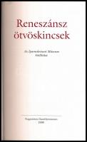 Reneszánsz ötvöskincsek. Az Iparművészeti Múzeum kiállítása. Szerk.: Pataki Judit. Bp., 2008, Nagyté...