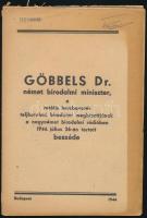 1944 Göbbels dr. német birodalmi miniszter, a totális harcbavetés teljhatalmú birodalmi megbízottjának a nagynémet birodalmi rádióban 1944. július 26-án tartott beszéde. (A Stauffenberg merénylet után) 24p. Volt könyvtári példány.