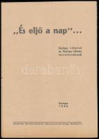 1944 És eljő a nap... Európa válaszol az Európa-ellenes terroristáknak. Németpárti, háborúpárti prop...