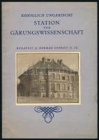 Königlich Ungarische Station für Gärungswissenschaft. (Budapest II, Herman Ottó út 15. sz.) Bp., 1934, Königlich Ungarische Universitäts-Druckerei (Kir. M. Egyetemi Ny.), 19+1 p. Német nyelven. Kiadói papírkötés.