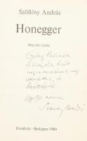 Szőllősy András: Honegger. A szerző, Szőllősy András (1921-2007) Kossuth- és Széchenyi-díjas magyar zeneszerző, zenetudós által Gyöngy Pál (1902-1990) zeneszerző, dalszerző részére DEDIKÁLT példány. Zenei kiskönyvtár. Bp., 1980., Gondolat. 2. kiadás. Kiadói kartonált papíkrötés.