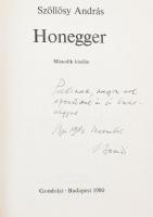 Szőllősy András: Honegger. A szerző, Szőllősy András (1921-2007) Kossuth- és Széchenyi-díjas magyar zeneszerző, zenetudós által Gyöngy Pál (1902-1990) zeneszerző, dalszerző részére DEDIKÁLT példány. Zenei kiskönyvtár. Bp., 1980., Gondolat. 2. kiadás. Kiadói kartonált papíkrötés.