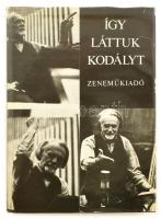 Bónis Ferenc: Így láttuk Kodályt. Harmincöt emlékezés. Aszerző, Bónis Ferenc (1932-2019) zenetörténé...