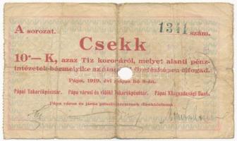 Pápa 1919. május 8. Pápai csekk 10K lyukasztással érvénytelenítve és ovális szárazbélyegzővel, C sorozat T:III Adamo PÁP-1.1.1