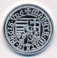 DN "A legértékesebb magyar érmék - Hunyadi Mátyás ezüst garasának replikája" ezüstözött Cu...