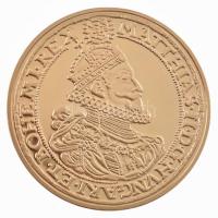 DN A legértékesebb magyar érmék - II. Mátyás tízszeres aranydukátjának replikája aranyozott Cu emlékérem, COPY jelzéssel, tanúsítvánnyal (40mm) T:PP