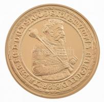 DN A legértékesebb magyar érmék - Rákóczi Zsigmond tízszeres dukátjának replikája aranyozott Cu emlékérem, COPY jelzéssel, tanúsítvánnyal (40mm) T:PP
