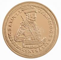 DN A legértékesebb magyar érmék - II. Rákóczi Ferenc aranydukátjának replikája aranyozott Cu emlékérem, COPY jelzéssel, tanúsítvánnyal (40mm) T:PP