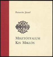 Persovits József: Misztótfalusi Kis Miklós. Bp., 2009, Optima Téka. Kiadói papírkötés. Megjelent 250 példányban. A szerző által DEDIKÁLT példány.