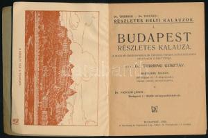 Thirring Gusztáv dr.: Budapest részletes kalauza. Részletes Helyi Kalauzok 1. Bp., 1926, A Turistasá...