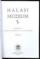 Szakál Aurél (szerk.): Halasi Múzeum 5. Emlékkönyv a Thorma János múzeum 145. évfordulójára Kiskunha...