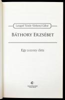 Lengyel Tünde-Várkonyi Gábor: Báthory Erzsébet. Egy asszony élete. Bp., 2010, General Press. Fekete-...