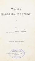 Csikvacsárcsi Balás Sándorné: Magyar háziasszonyok könyve. Bp., 1911 Fritz Ármin. Sérült gerincű, kopott félvászon kötésben.