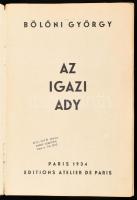 Bölöni György: Az igazi Ady. Párizs.,1934, Editions Atelier de Paris, 385+2 p.+24 (fekete-fehér fotó...