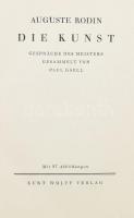 Rodin, Auguste: Die Kunst. Gespräche des Meisters gesammelt von Paul Gsell. Leipzig, 1937, Kurt Wolff Verlag, 1 t. + 184 p. + 86 t. (fekete-fehér képek). Német nyelven. Kiadói egészvászon-kötés.