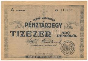 1946. 10.000AP nem kamatozó Pénztárjegy "Másra át nem ruházható", bélyegzés nélkül T:III / Hungary 1946. 10.000 Adópengő non-interest savings certificate "Másra át nem ruházható (Non-transferable)", without cancellation C:F Adamo P57